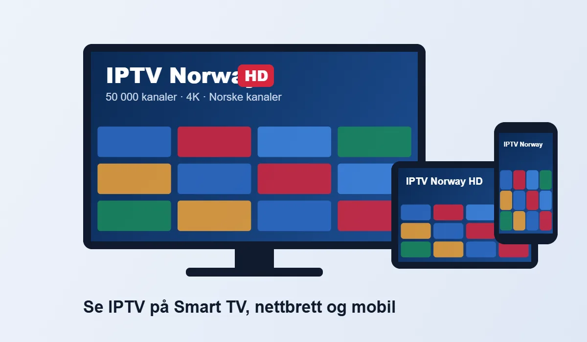 IPTV Norway på Smart TV, nettbrett og mobil
